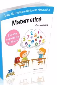 Teste de Evaluare Nationala clasa a II-a. Matematica