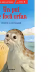 Prima mea lectura. UN PUI DE FOCA ORFAN. Poveste cu pictograme