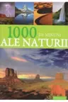1000 de minuni ale naturii