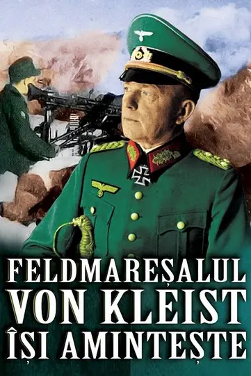Feldmareșalul von Kleist își amintește