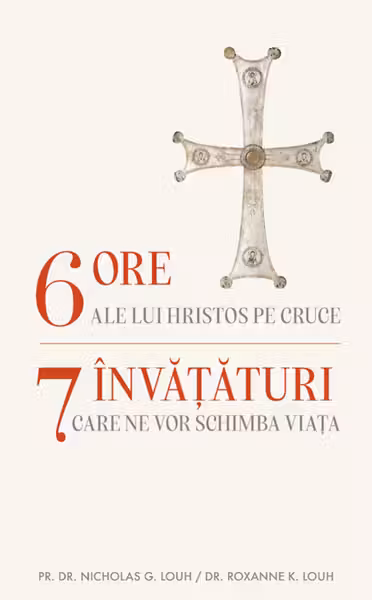 6 ore ale lui Hristos pe cruce