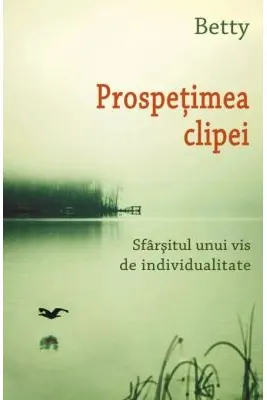 Prospetimea clipei - Betty