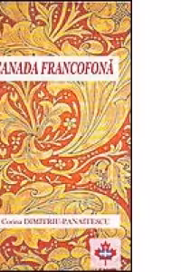 Canada francofona. Dictionar de autori . A-B