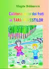 Calatoria celor doi frati în Tara Povestilor