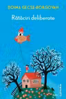Biblioteca de proza contemporana. RATACIRI DELIBERATE.