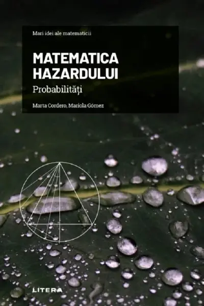 MARI IDEI ALE MATEMATICII. Matematica hazardului. Probabilitati
