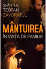 Mantuirea in viata de familie - Sfantul Teofan Zavoratul