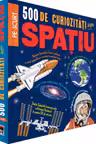 500 de curiozitati despre spatiu