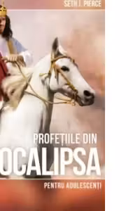 Profetiile din Apocalipsa pentru adolescenti