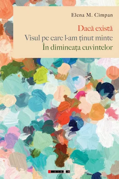 Dacă există. Visul pe care l-am ținut minte. În dimineața cuvintelor