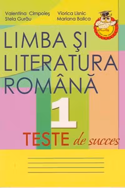 Limba si literatura romana. Teste de succes - clasa 1