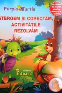 Ștergem și corectăm, activitățile rezolvăm