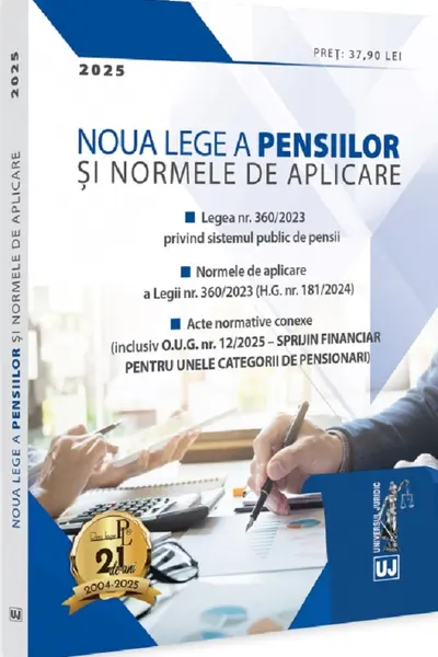 Noua Lege a pensiilor și Normele de aplicare: 2025