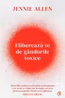 Elibereaza-te de gandurile toxice