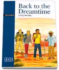 Back to the Dreamtime pack with CD Intermediate level - H. Q Mitchell
