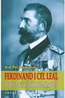 Ferdinand I cel leal, regele tuturor romanilor