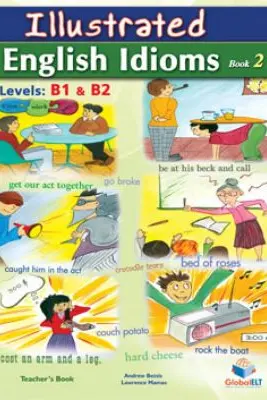 Illustrated Idioms Levels B1 & B2 Book 2 Teacher's book - Andrew Betsis, Lawrence Mamas
