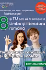 Indrazneste! Si tu poti fi olimpic la Limba si literatura romana. Teme pentru concursuri clasa 8 - Anca Gradinaru
