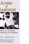 Acres of Diamonds: The Russell Conwell (Founder of Temple University) Story. His life and achievements