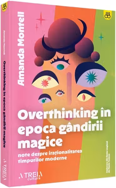 Overthinking in epoca gandirii magice