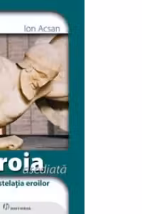 Troia asediata. Constelatia eroilor