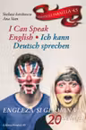 I can speak English. Ich kann Deutsch sprechen. Engleza si germana in 20 de lectii