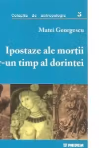 Ipostaze ale morții într-un timp al dorinței