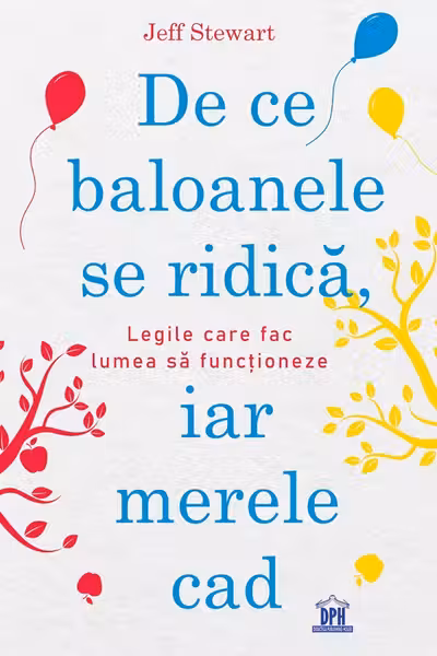 De ce baloanele se ridică și merele cad