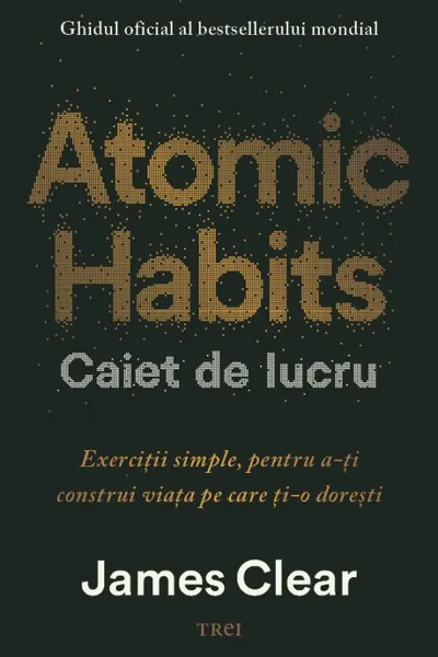 Atomic Habits. Caiet de lucru