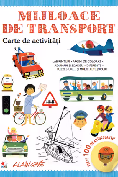 MIJLOACE DE TRANSPORT. Carte de activitati. Peste 100 de autocolante!