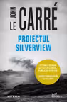 PROIECTUL SILVERVIEW. John le Carre
