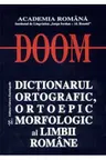 DOOM. Dictionarul ortografic, ortoepic si morfologic al limbii romane