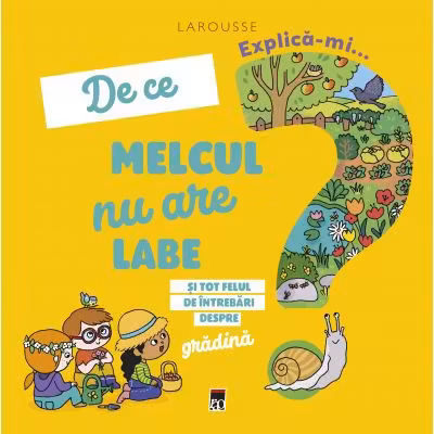 Explică-mi... de ce melcul nu are labe? Larousse