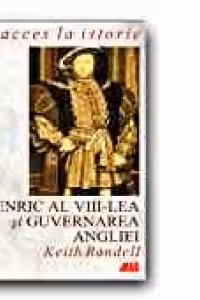 HENRIC AL VIII-LEA SI GUVERNAREA ANGLIEI