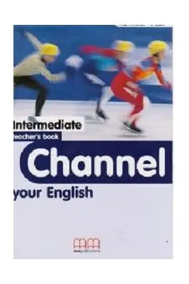 Channel your English Intermediate Teacher's book - H. Q. Mitchell