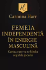 Femeia independentă în energie masculină