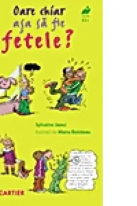 Oare chiar așa să fie fetele?