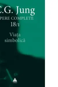 Opere Complete vol. 18/1 Viata simbolica
