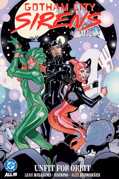 Gotham City Sirens: Unfit For Orbit