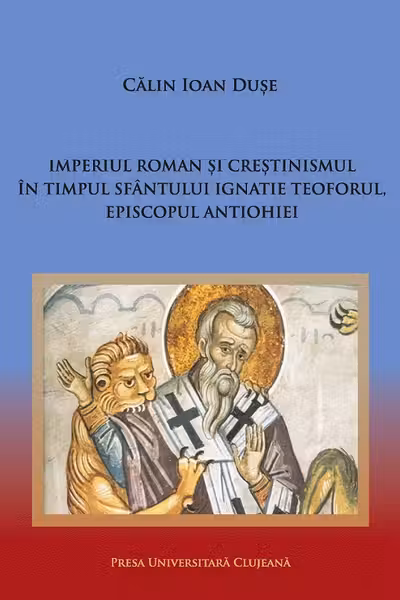 Imperiul Roman și creștinismul în timpul Sfântului Ignatie Teoforul, Episcopul Antiohiei