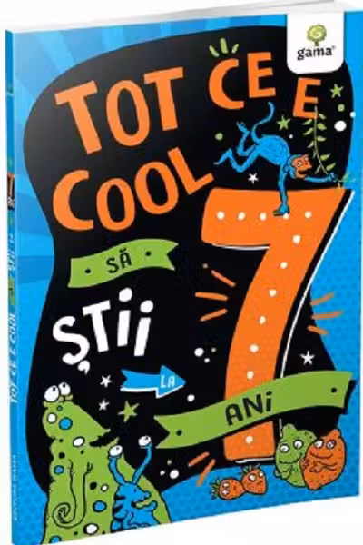 Tot ce e cool sa stii la 7 ani