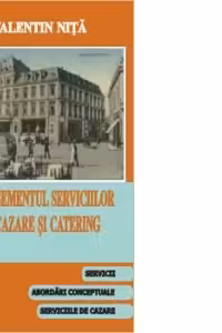 Managementul serviciilor de cazare si catering (volumul I)