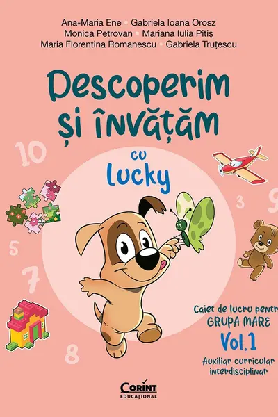 Descoperim și învățăm cu Lucky. Caiet de lucru pentru GRUPA MARE – Vol.1. Auxiliar Curricular interdisciplinar