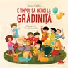 E timpul să mergi la grădiniță