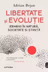 Libertate si evolutie. Ierarhii in natura societate si stiinta.