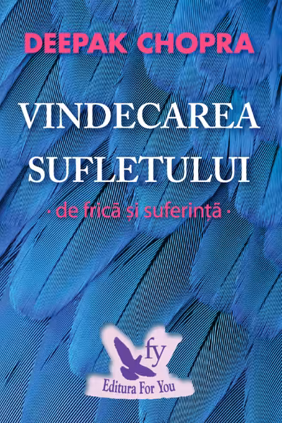 Vindecarea sufletului de frică și suferință