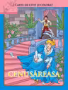 Cenușăreasa. Carte de citit și colorat