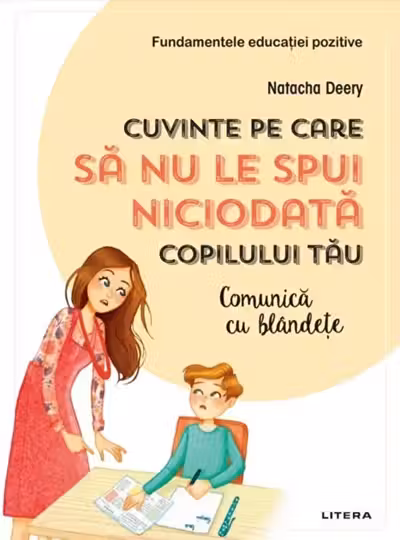 FEP. Cuvinte pe care sa nu le spui niciodata copilului tau.