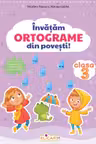 Învățăm ORTOGRAME din povești! Clasa a III-a