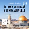 În lumea subterană a Ierusalimului (audiobook)